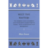 Meet the Masters - The Modern Chess Champions and Their Most Characteristic Games - With Annotations and Biographies