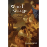 Who I Will Be