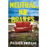 Neutral, No Brakes