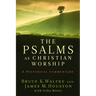 The Psalms as Christian Worship: An Historical Commentary