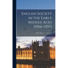 English Society in the Early Middle Ages (1066-1307)