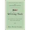 Writing Tools (10th Anniversary Edition): 55 Essential Strategies for Every Writer