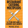 Restaurant Catering Multipliers: The 17 No Cost Laws of Catering Sales Growth