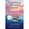 Stepping Stones to Your Dream Achievement