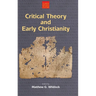 Critical Theory and Early Christianity