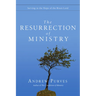 The Resurrection of Ministry: Serving in the Hope of the Risen Lord