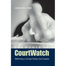 The Women of CourtWatch: Reforming a Corrupt Family Court System