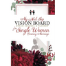 My Next Step Vision Board Dream Journal & Planner(R) for Single Women Desiring Marriage