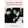 You Have to Run Fast - The Feature Films of Edward L. Cahn