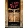 The Pink Nectar Cafe: Myths and Mysteries