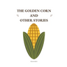 The Golden Corn and Other Stories