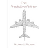 The Predictive Airliner: A Blueprint for Aviation's 2nd Century