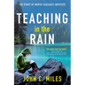 Teaching in the Rain: The Story of North Cascades Institute
