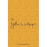 The Yellow Wallpaper