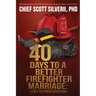 40 Days to a Better Firefighter Marriage