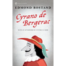 Cyrano de Bergerac: A Heroic Comedy in Five Acts