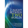 Caught Between Two Worlds
