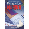 Designed For Murder: An Alice Ann Abbott Mystery