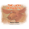 The Lucky Orphan Calf