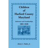 Children of Harford County, Maryland: Indentures and Guardianships, 1801-1830, 1801-1830