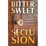 Bittersweet Seclusion