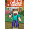 The Legend The Mystery of Herobrine, Book Three: Herobrine versus the World