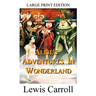 Alice's Adventures In Wonderland - LARGE PRINT EDITION