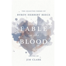 Fable in the Blood: The Selected Poems of Byron Herbert Reece