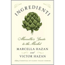 Ingredienti: Marcella's Guide to the Market