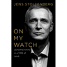 On My Watch: Leading NATO in a Time of War