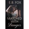 Matched With Danger