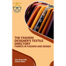 Fashion Designers Textile Directory: Fabrics in Fashion and Design