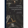 Liberal Education and Engineering