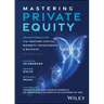 Mastering Private Equity: Transformation Via Venture Capital, Minority Investments and Buyouts