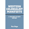 Western Colonialist Manifesto: & the Rest of Haiti History