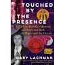 Touched by the Presence: From Blondie's Bowery and Rock and Roll to Magic and the Occult