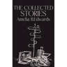 The Collected Stories of Amelia B.Edwards