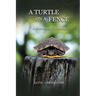 A Turtle on a Fence: A Memoir of Gratitude