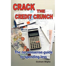 Crack The Credit Crunch