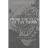 From the Club to the Cross