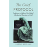 The Grief Protocol: Solutions to Address Our Bodies' Hardwired Reaction to Grief