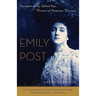 Emily Post: Daughter of the Gilded Age, Mistress of American Manners