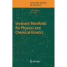 Invariant Manifolds for Physical and Chemical Kinetics