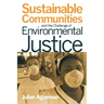 Sustainable Communities and the Challenge of Environmental Justice