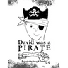 David Was a Pirate