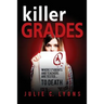 Killer Grades: Where Students And Teachers Are Tested...To Death