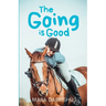 The Going is Good