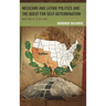 Mexicano and Latino Politics and the Quest for Self-Determination: What Needs to Be Done