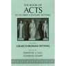 The Book of Acts in Its Graeco-Roman Setting