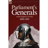Parliament's Generals of the English Civil War 1642-1651